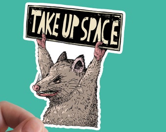 Take Up Space Sticker,No Fear, Vinyl Stickers, Speak, Laptop Stickers, Motivational, Inspirational, Take Up Space