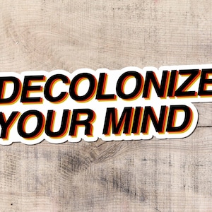 Sticker Decolonize, Decolonize Your Mind, Gauche, Communiste, Stickers Pour Ordinateur Portable, Militant, Droits, Résister, Justice, Mangez Les Riches