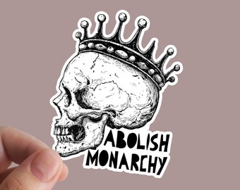 Autocollant en vinyle imperméable tête de mort Abolish Monarchy