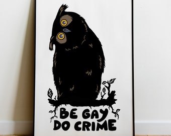 Be Gay Do Crime Owl Art Print, LGBTQ Poster