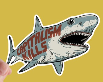 Capitalism Kills Shark Vinyl Sticker, Leftist Anti Capitalism