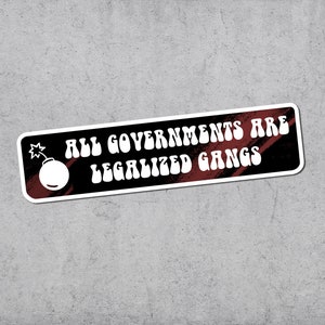 Anti Government Sticker, Tyranny, Anarchist, AntiCapitalism, Leftist, Marxism, Resist, Disobey, Fight Back