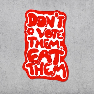 Eat The Rich Sticker, Vote, Anarchy Sticker, Socialism, Vinyl Sticker, Anarchist, Anti Capitalist, Socialist