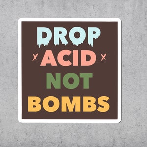 Drop Acid Not Bombs Sticker, Protest, Anti War, Socialist, Psychedelic, Lsd, Retro, Vinyl Sticker, Anti Capitalist