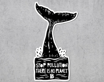 No Planet B Whale Tail Vinyl Sticker, Climate Change