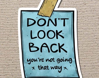 Don't Look Back Vinyl Sticker, Inspirational Quote, Waterproof