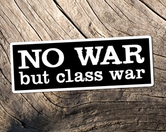 No War But Class War Sticker, Anti-Capitalist Vinyl Decal
