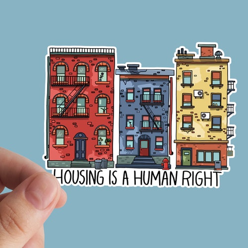 Housing is A Human Right Sticker Rights No Human is Illegal Etsy