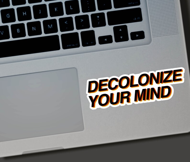 Decolonize Your Mind Sticker, Waterproof Vinyl - Etsy