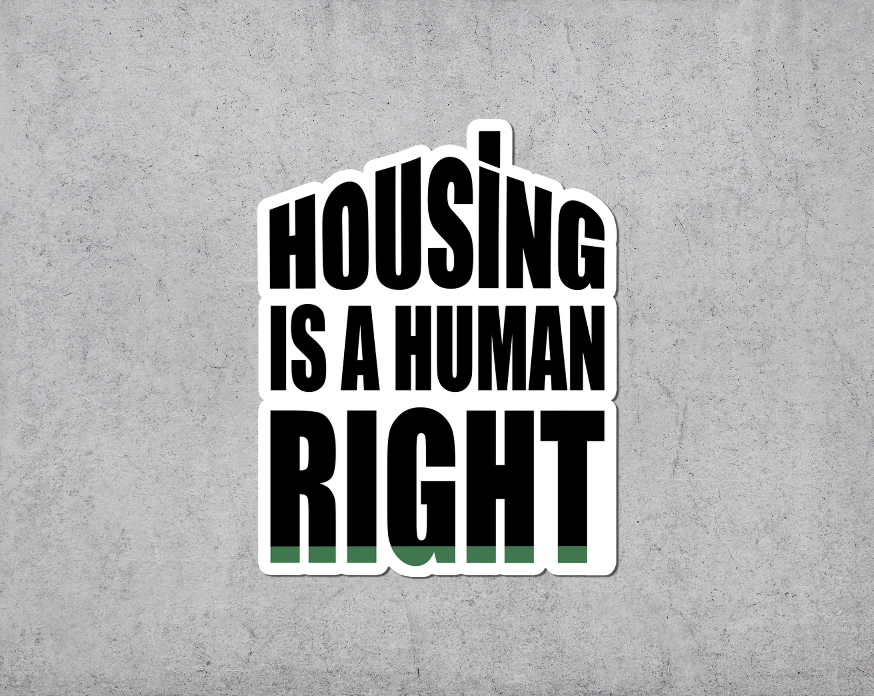 Housing Is A Human Right Sticker, Human Rights, Communism, Rights, AntiCapitalism, Immigrant, Leftist, Socialism