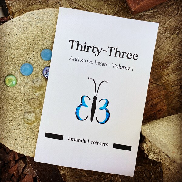 Signed copy of Thirty-Three: And so we begin - Volume I