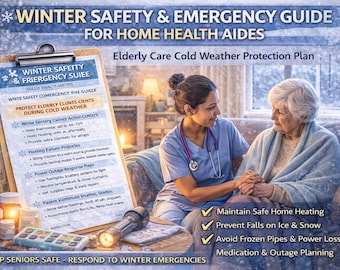 Winter Safety & Emergency Guide for Home Health Aides | Elderly Care Cold Weather Protection Plan