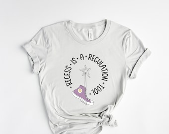 Recess Is A Regulation Tool, Occupational Therapy Shirt, Sensory Shirt, OT T-Shirt, Physical Therapy Tee