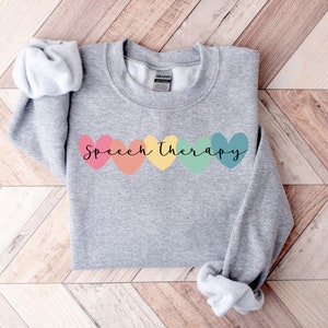 Cute Rainbow Heart Speech Therapy Sweat Shirt, SLP Sweat Shirt,Speech Language Pathologist T-Shirt