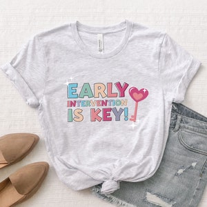 Early Interventionist Tee, Early Intervention Is Key T-Shirt, Occupational Therapy Shirt, Physical Therapy Tee