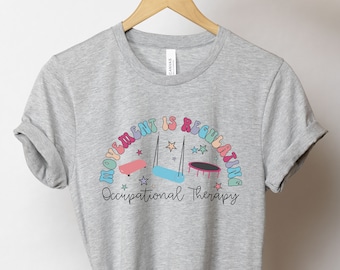 Occupational Therapy Shirt, Movement Is Regulating Shirt, OT T-Shirt, Cute OT Shirt, Regulation Before Expectation