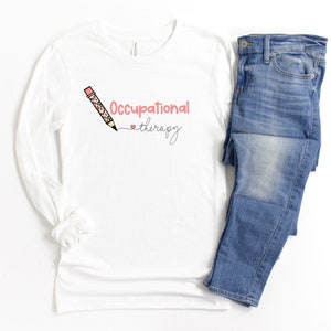 Cute Occupational Therapy Shirt, OT Gift, Occupational Therapist Long Sleeve T-shirt