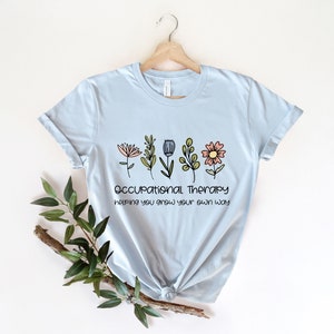 Cute Love Occupational Therapist T-Shirt Ot Flowers Gift Tee Cute Love Occupational Therapist T-Shirt Ot Flowers Gift Tee