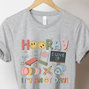 Hooray It’s An OT Day T-Shirt, OT Gift, Occupational Therapy Shirt, OT Shirt