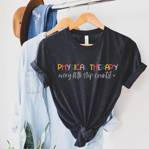 Physical Therapy Shirt, PT gift, PTA, Pediatric Physical Therapist