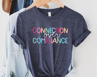 Connection Over Compliance T-Shirt, Occupational  therapy Shirt, Inclusion