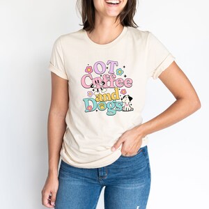 OT Coffee and Dogs T-Shirt, Occupational Therapy Shirt, OT Tee, Occupational Therapist Shirt