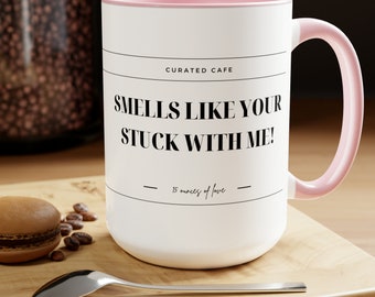 Your Stuck With Me Coffee Cup | Gift for Partner | Best Friend Coffee Mug| 8 OPTIONS | Coffee Cup 15oz | Gifts for Mom, Valentines Day Gift