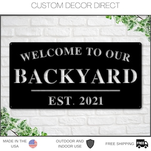 Welcome to Our Backyard Sign, Personalized Backyard Name Sign, Outdoor patio Sign, Backyard Decor, Welcome Sign, Personalized Sign, Metal