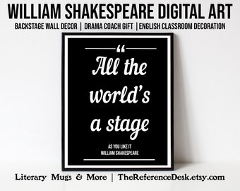 Shakespeare Quote, All the World's a Stage, As You Like It, Drama Coach Tutor Playwright Gift, British Literature, Backstage Actor Actress