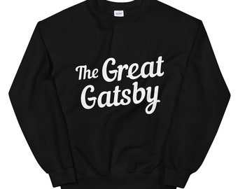 The Great Gatsby Sweatshirt, Literary Gift for Book Lovers