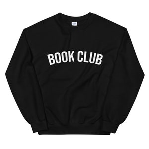 May include: Black sweatshirt with white text that reads "BOOK CLUB".