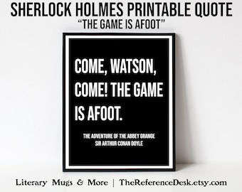 Sherlock Holmes Printable Quote, The Game is Afoot, Watson Detective Novel Gift, Book Quote Wall Decor, British Literature Art Literary Gift