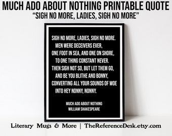 Sigh No More Ladies Quote Printable, Much Ado About Nothing Song Art, Shakespeare Gift, Divorce Breakup Gift, Literature Book Quote Wall Art