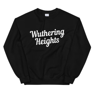 Wuthering Heights Sweatshirt, Emily Brontë Sweater, Book Lover Gift, Literary Librarian Apparel, Gothic British Women&#39;s Literature Shirt