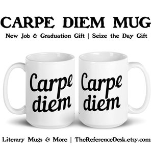 Carpe Diem Mug, Seize the Day Gift, Graduation Gift, New Job Promotion, Retirement Party Favor, Motivational Quote Decor, Latin Teacher Gift