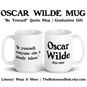 Oscar Wilde Quote Mug, Wilde Gift, Be Yourself Mug, Birthday Gift, Irish Literary Gift, Librarian Mug, Inspirational Quote Graduation Gift