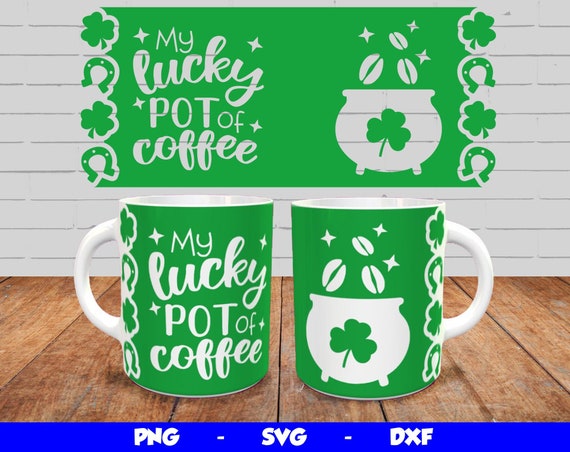 St Patricks Day Mug Design, Cricut Mug Press SVG Design, Mug Sublimation Template Png, My Lucky Pot of Coffee Mug Wrap, for 12oz & 15oz mug