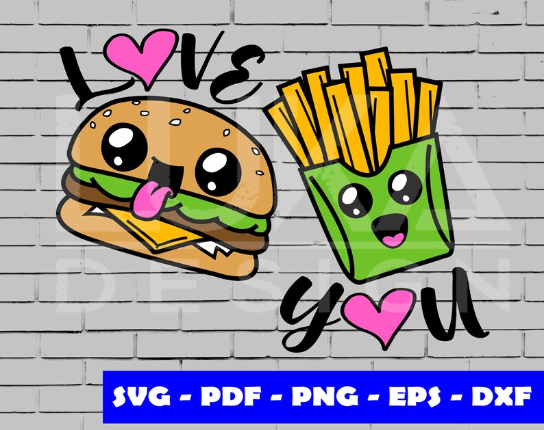 May include: A cartoon burger and fries with smiling faces and hearts, saying "Love You".