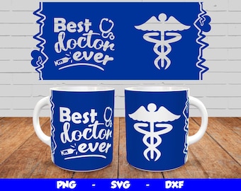 Best Doctor Ever Svg Mug Wrap, Cricut Mug Press SVG Design, Best Doctor Ever Sublimation Design Png, Mug Template for 12oz & 15oz mug