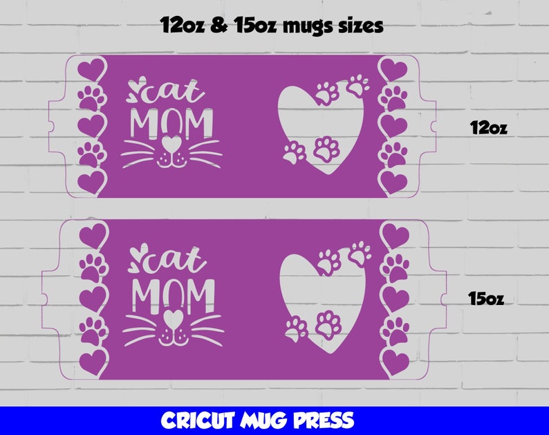 May include: Two purple mug press stencils with the text "Cat Mom" and a heart with paw prints. The stencils are for 12oz and 15oz mugs.