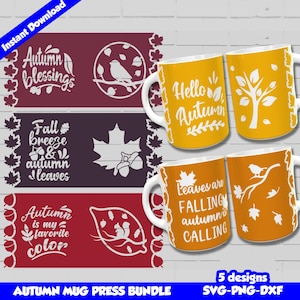 Puede incluir: Cinco diseños de prensa de taza con temática otoñal con frases como "Bendiciones de otoño", "Brisa de otoño y hojas de otoño", "Hola otoño", "Las hojas caen el otoño llama", y "El otoño es mi color favorito".