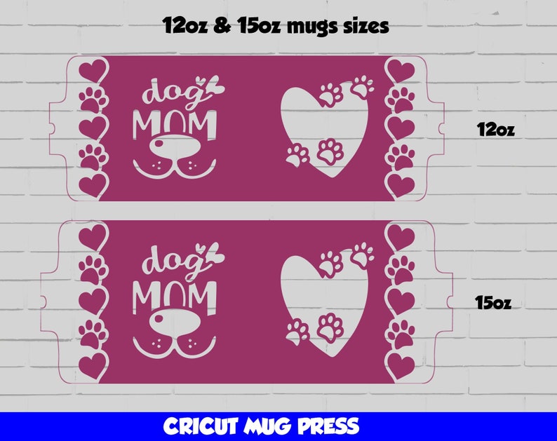 May include: Two pink sublimation blanks for 12oz and 15oz mugs with the text "dog mom" and a heart with paw prints. The text "Cricut Mug Press" is at the bottom of the image.