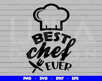 Best Chef Ever SVG, Best Chef Png, Best Chef Shirt SVG, Best Chef Ever svg Designs, Cut File, Chef Clipart