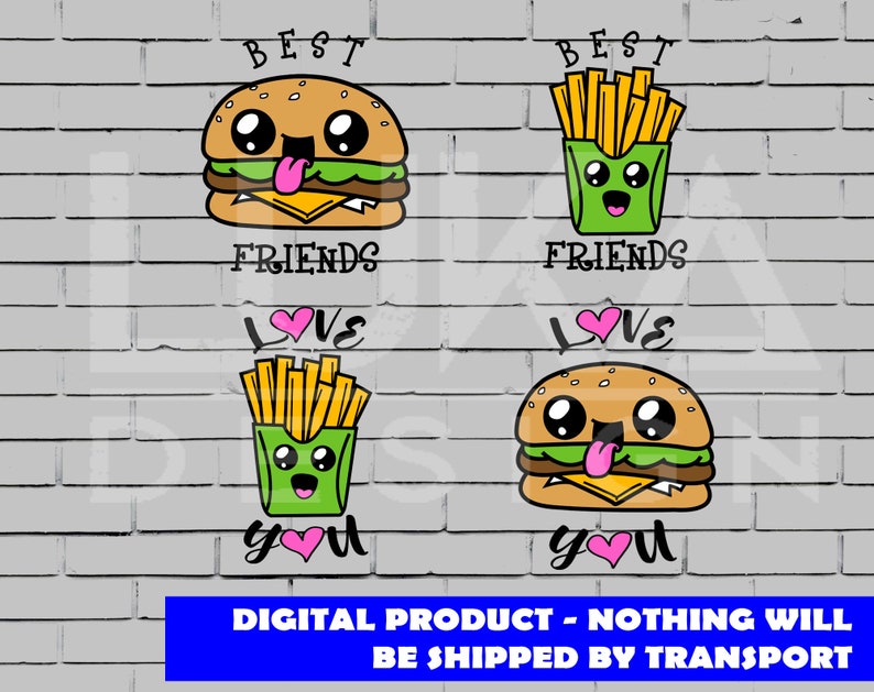 May include: Two cartoon images of a burger and fries with the text "Best Friends Love You" on a white brick background.