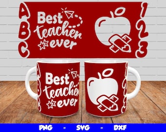 Best Teacher Ever Mug Design, Cricut Mug Press SVG Design, Best Teacher Ever Sublimation Template Png, Mug Wrap for 12oz & 15oz mug