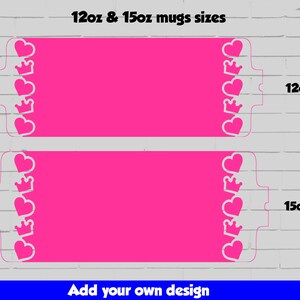 May include: Two pink sublimation blanks for 12oz and 15oz mugs with a white heart and crown design around the edges.  The text "Add your own design" is at the bottom of the image.