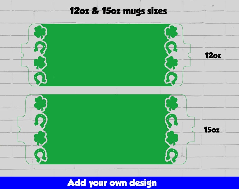 Op de afbeelding: Twee groene blanco mok sjablonen met klavertjevier en hoefijzer ontwerpen. De sjablonen zijn voor 12oz en 15oz mokken. De tekst "Voeg uw eigen ontwerp toe" staat onderaan de afbeelding.