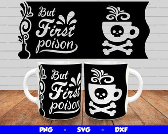 Halloween Mug Wrap svg, Cricut Mug Press SVG, But First Poison Design, Sublimation Mug Template Png, Halloween Mug Wrap, for 12oz & 15oz mug
