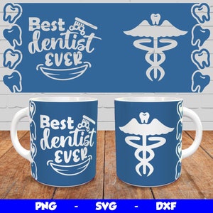 Najlepszy dentysta w historii projekt kubka, Cricut Mug Press SVG, Najlepszy dentysta w historii szablon sublimacji Png, Owijka na kubek 12oz i 15oz