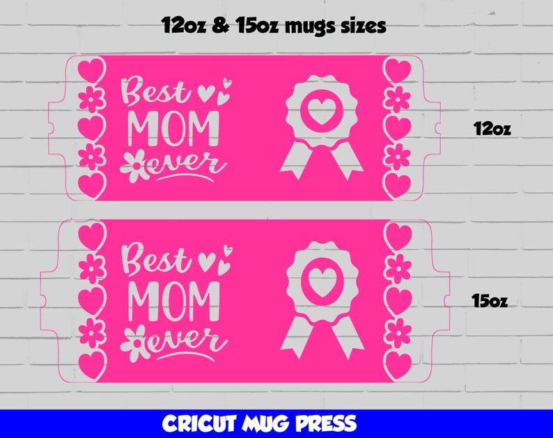 May include: Pink mug press design template featuring the text "Best Mom Ever" and a ribbon with a heart. The design is for 12oz and 15oz mugs.